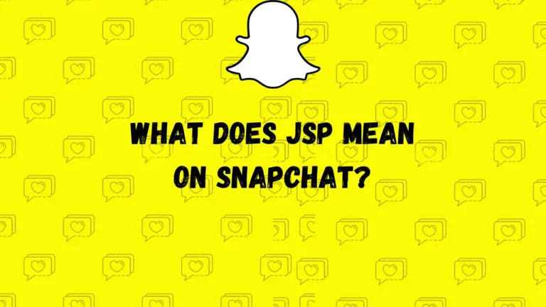 O que significa JSP no Snapchat?