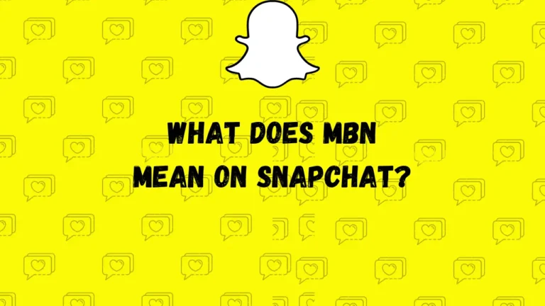O que significa MBN no Snapchat?