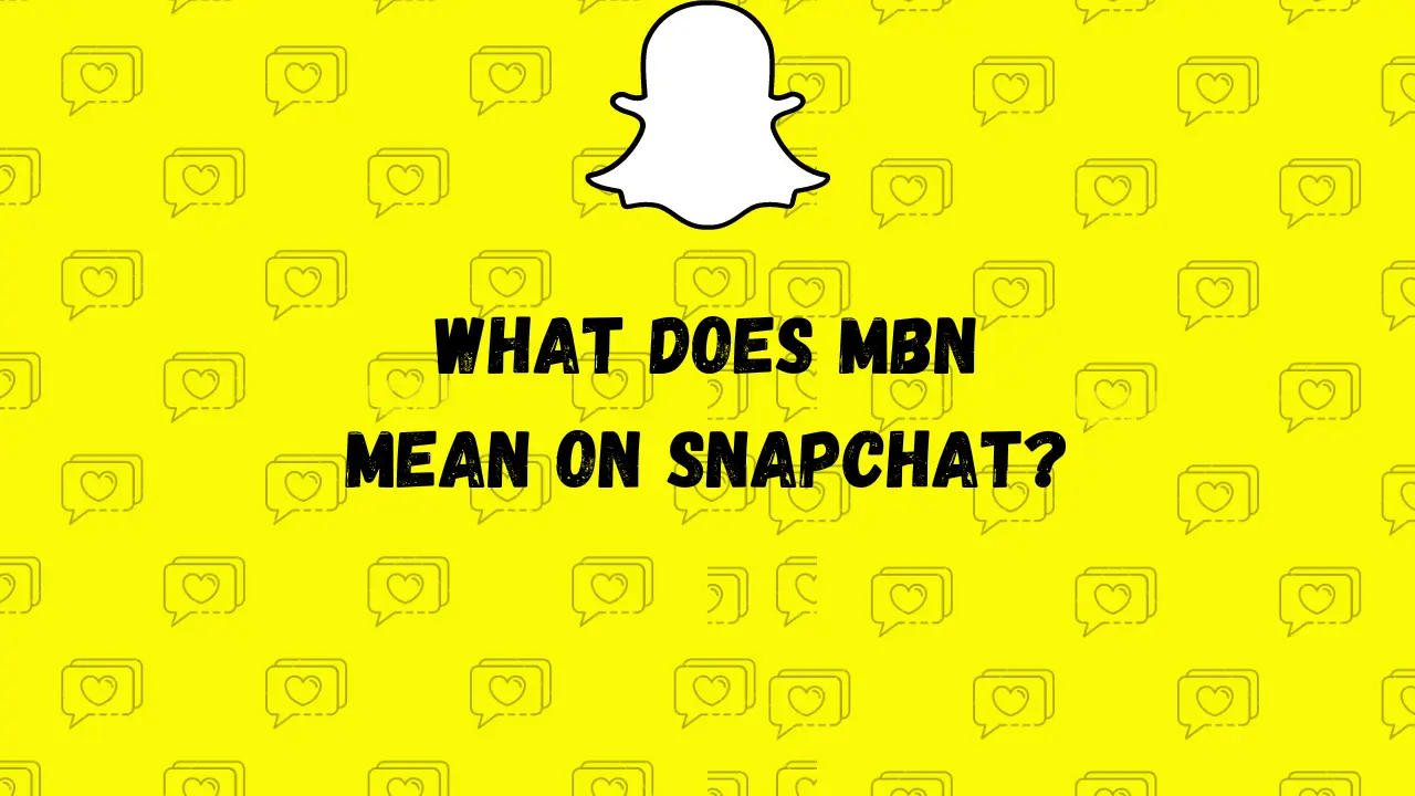 What-Does-MBN-Mean-On-Snapchat