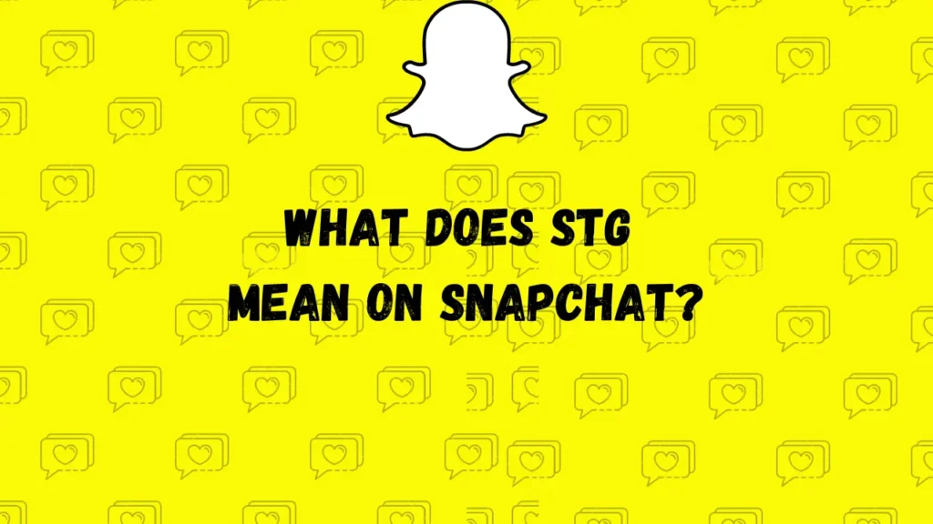스냅챗에서 STG는 무엇을 의미하나요?