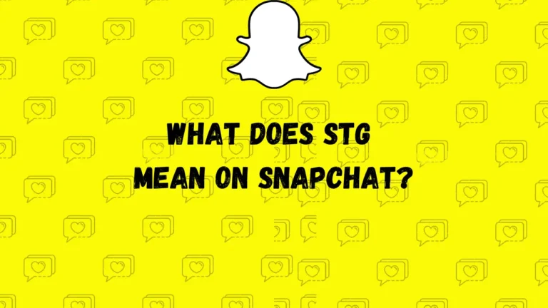 Que signifie STG sur Snapchat ?