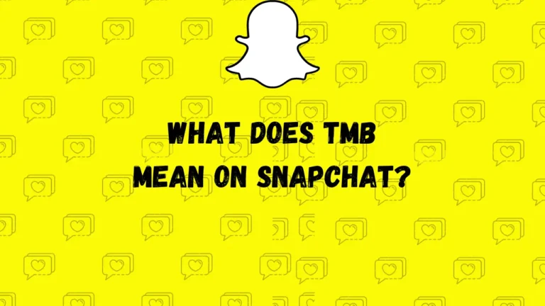 ¿Qué significa TMB en Snapchat?