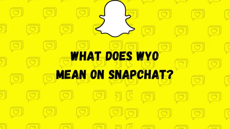 Wat betekent WYO op Snapchat?