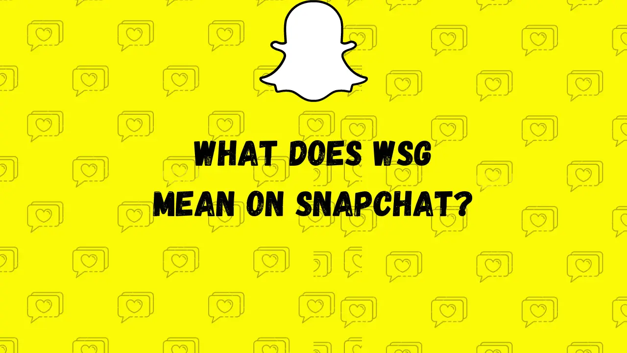What-Does-WSG-Mean-On-Snapchat