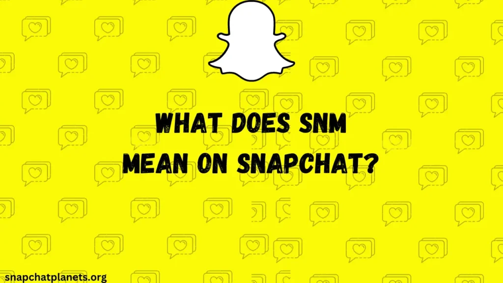 This is the thumbnail of What Does SNM Mean on Snapchat article.