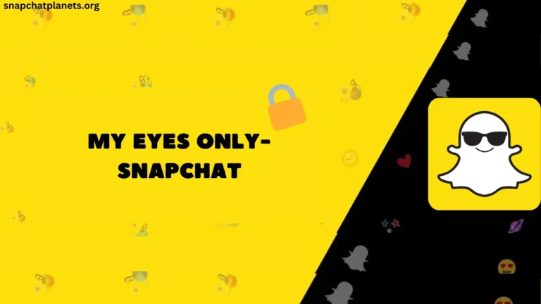 My eyes Only Snapchat